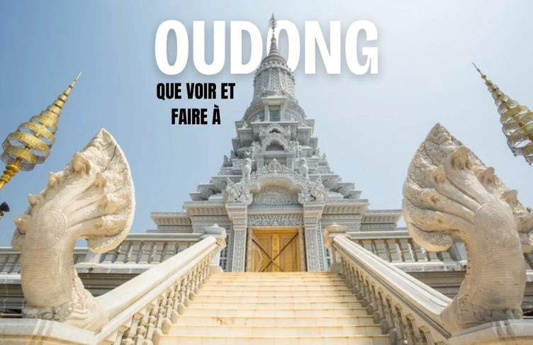 Que voir et faire à Oudong?