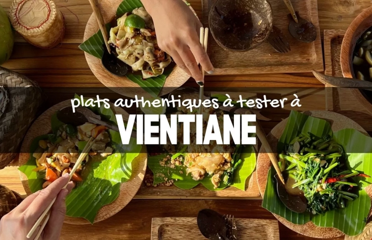 Top 7 plats authentiques à tester à Vientiane