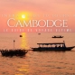 Itinéraire de 10 jours au Cambodge : Le guide de voyage ultime