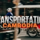 Transportation in Cambodia: Everything you need to know