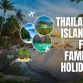 Which is the best Thailand island for a family holiday?