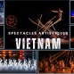 Top 7 des shows artistiques à découvrir au Vietnam