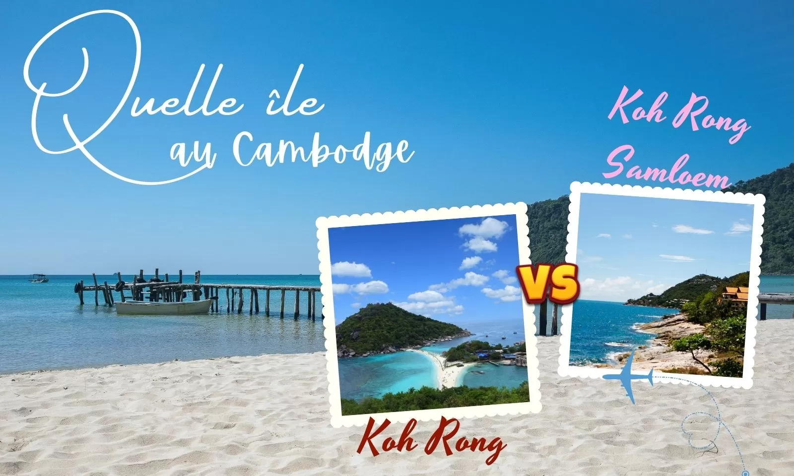 Quelle île au Cambodge : Koh Rong ou Koh Rong Samloem ?