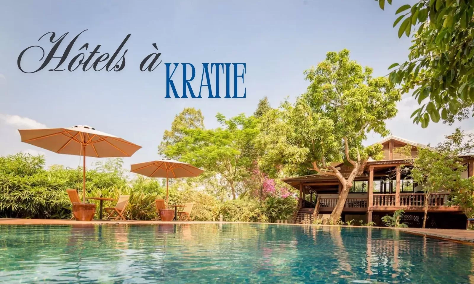 Top 5 des hôtels à Kratie pour bien profiter du séjour