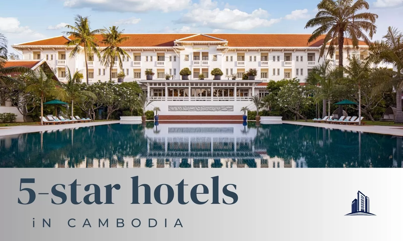 Top 9 best 5-star hotels in Cambodia