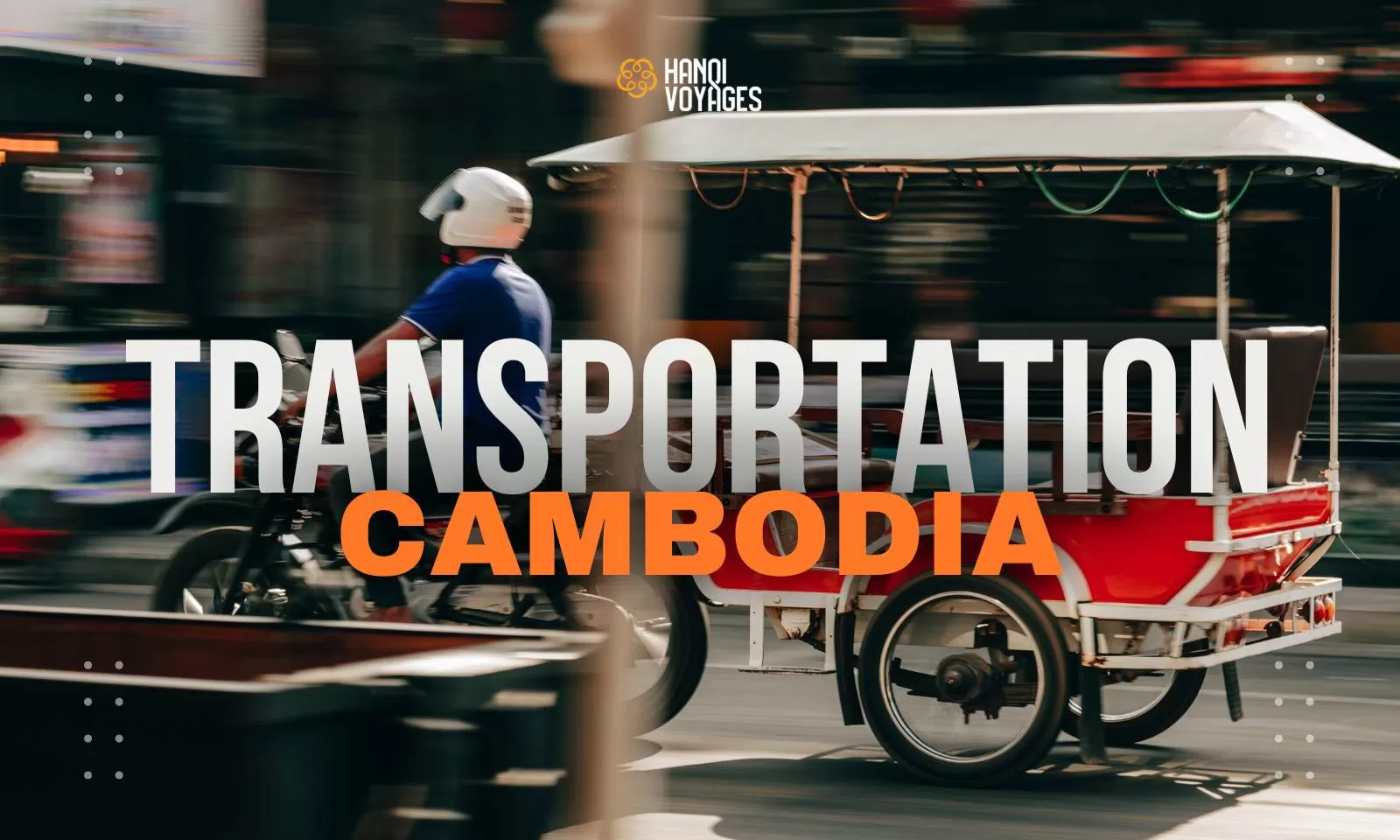 Transportation in Cambodia: Everything you need to know