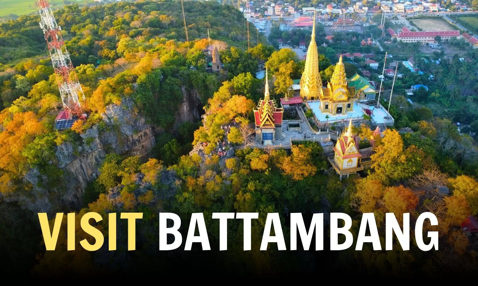 Visit Battambang: The Complete Guide
