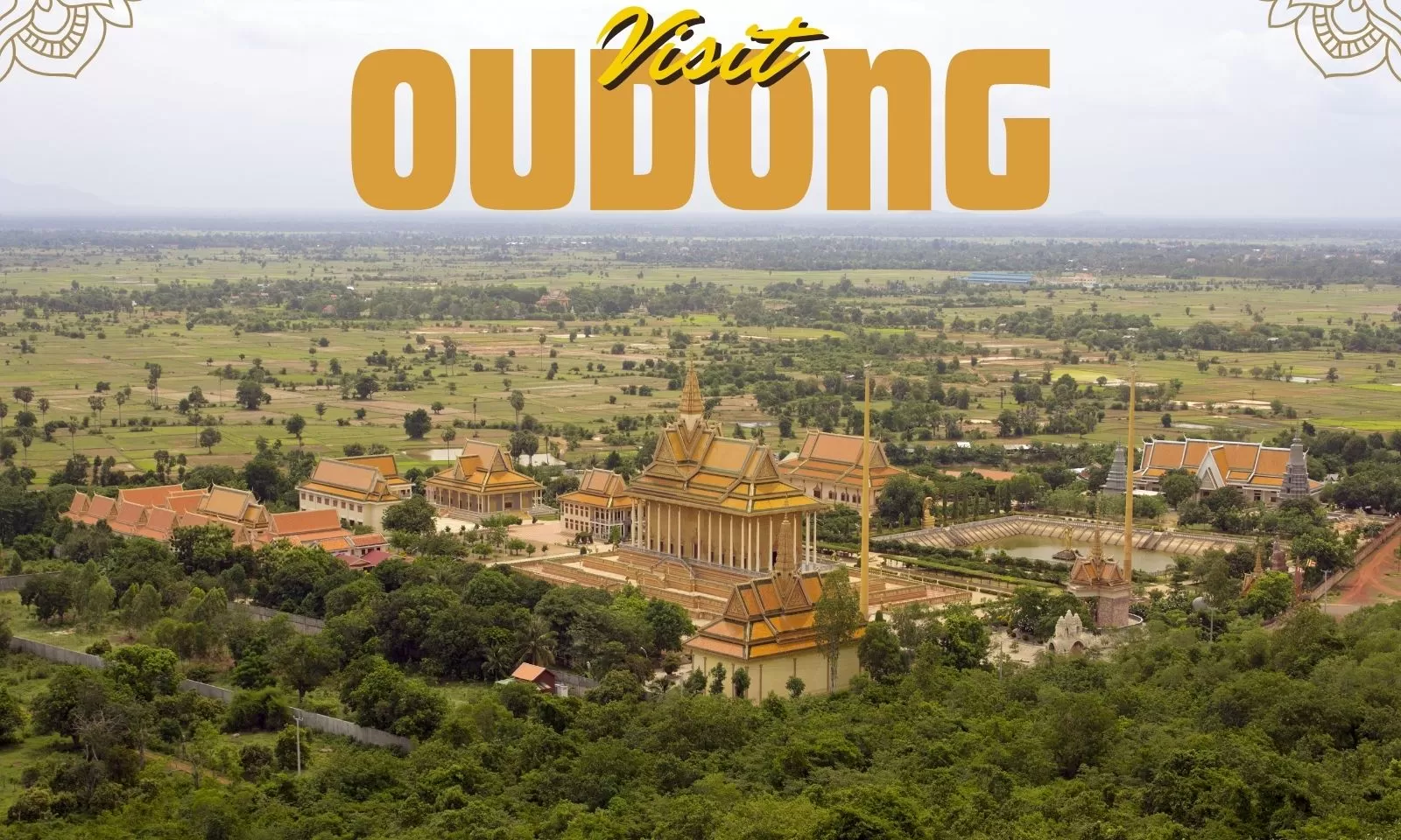 Visit Oudong: Top 6 Best Things To Do
