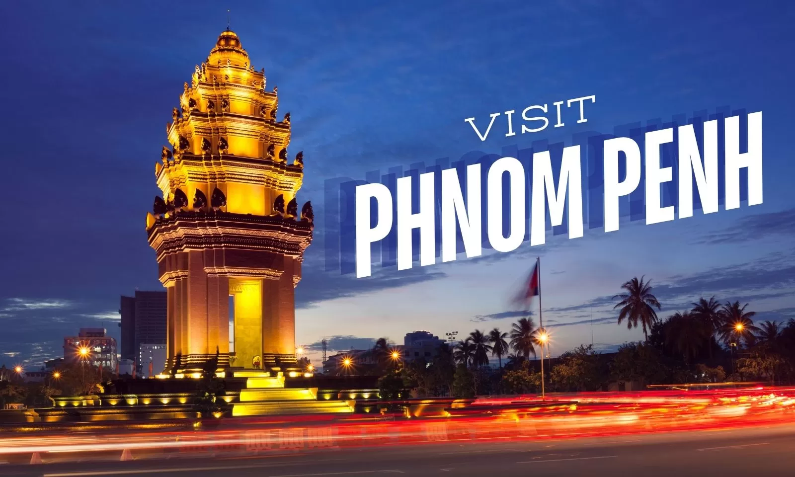 Visit Phnom Penh: Top 10 Things To Do And See In The Cambodian Capital