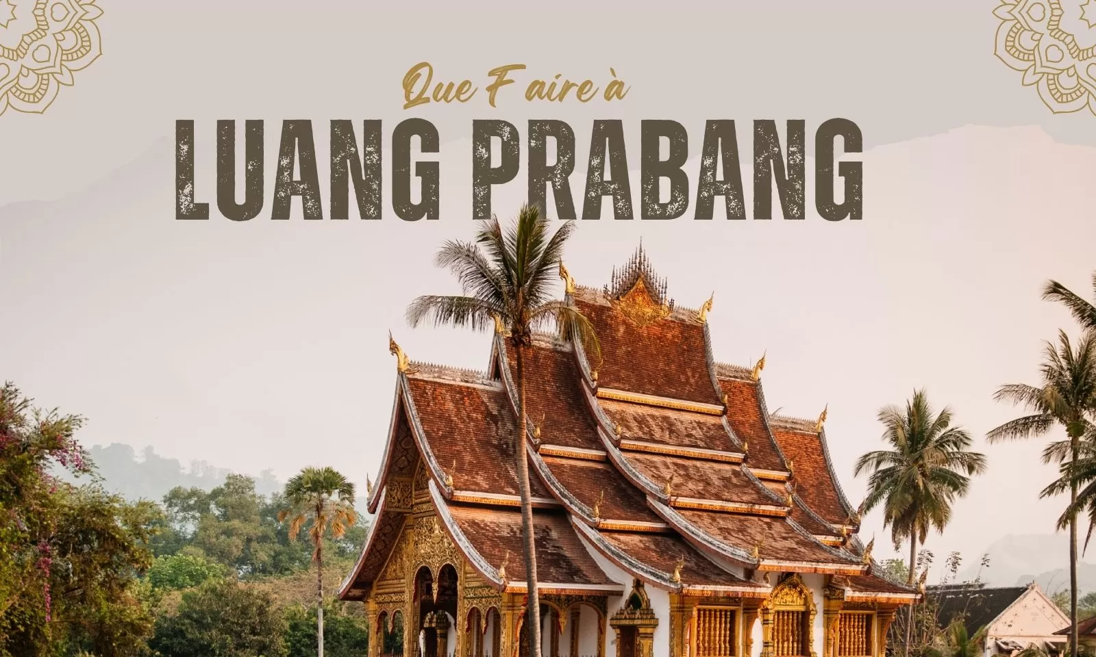 Visiter Luang Prabang: Top 20 Des Choses à Faire Et à Voir