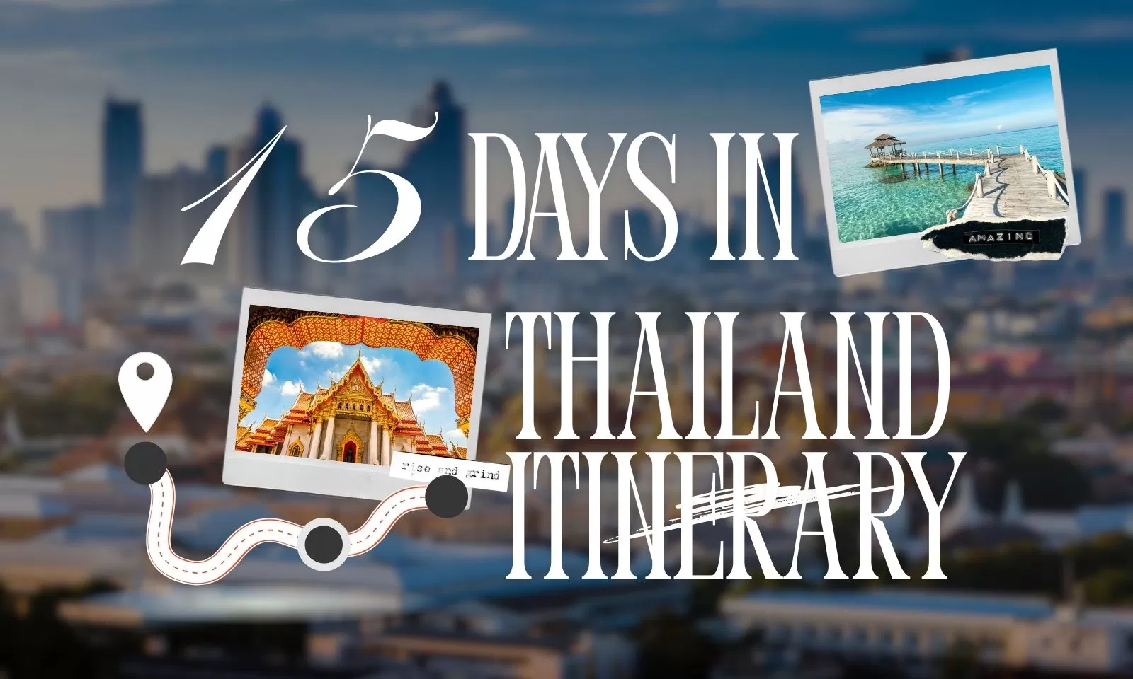 15 Days In Thailand Itinerary: Discover The Best Things And Tips