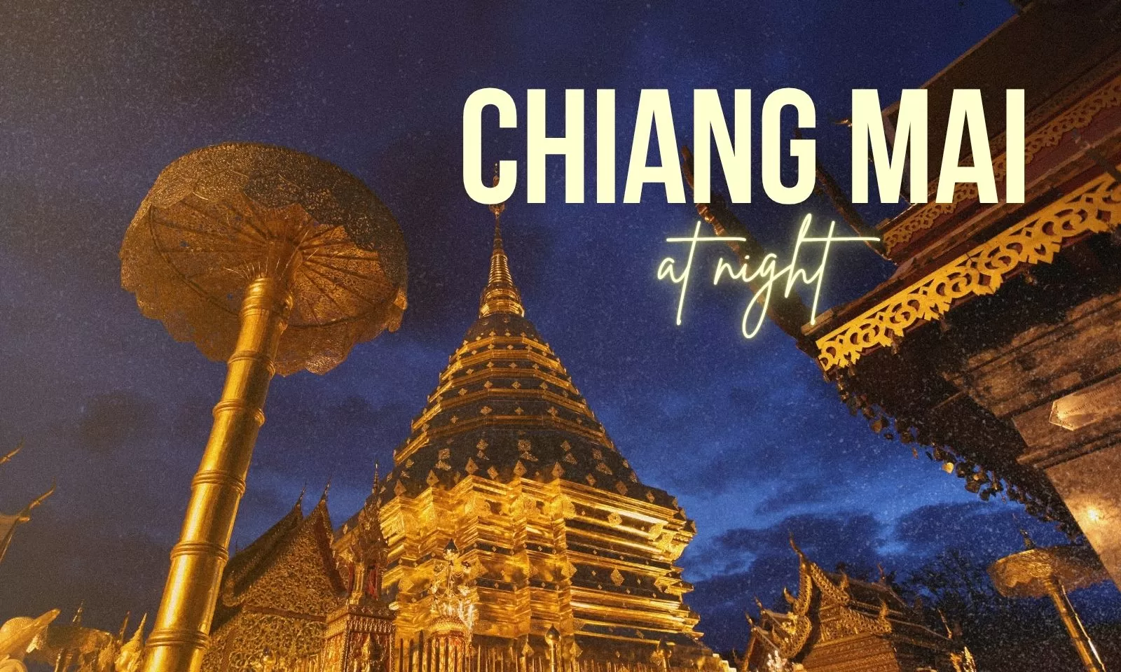 Chiang Mai at night: Top things to do & see