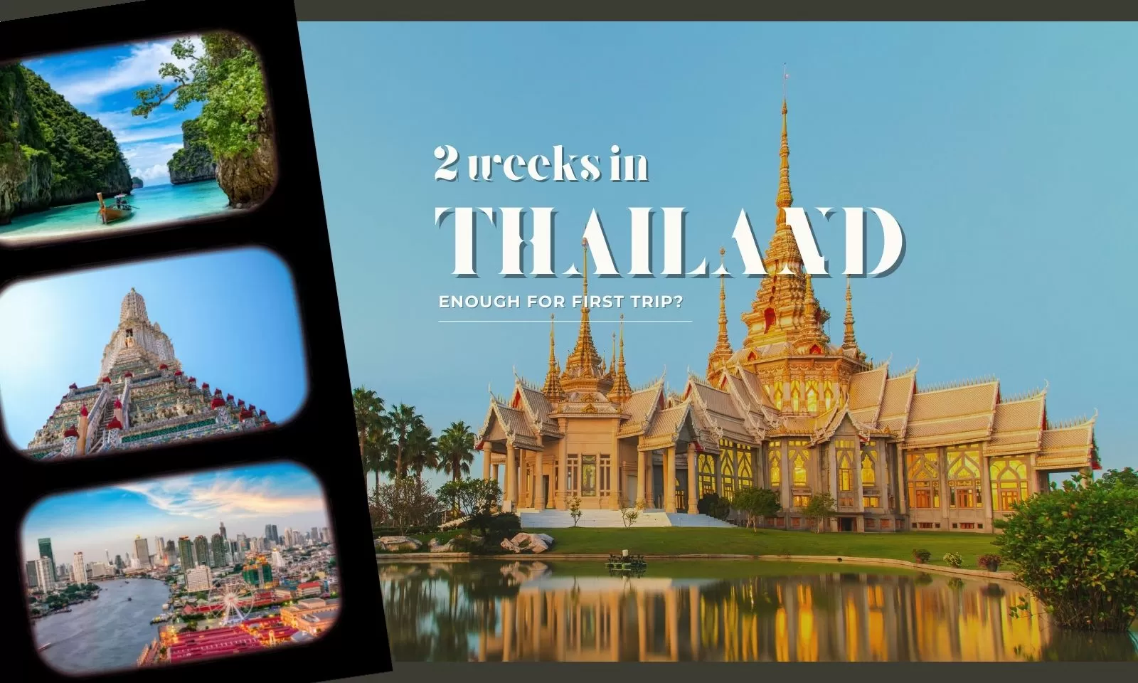 Is 2 weeks in Thailand enough for the first trip?