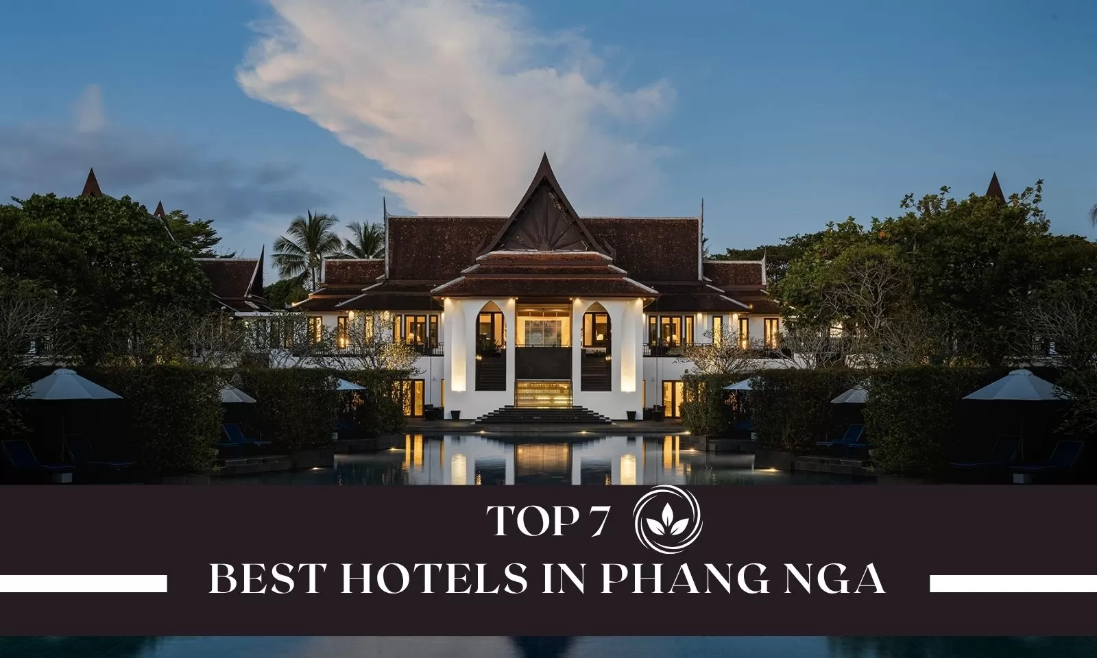 Top 7 best hotels in Phang Nga for a perfect trip