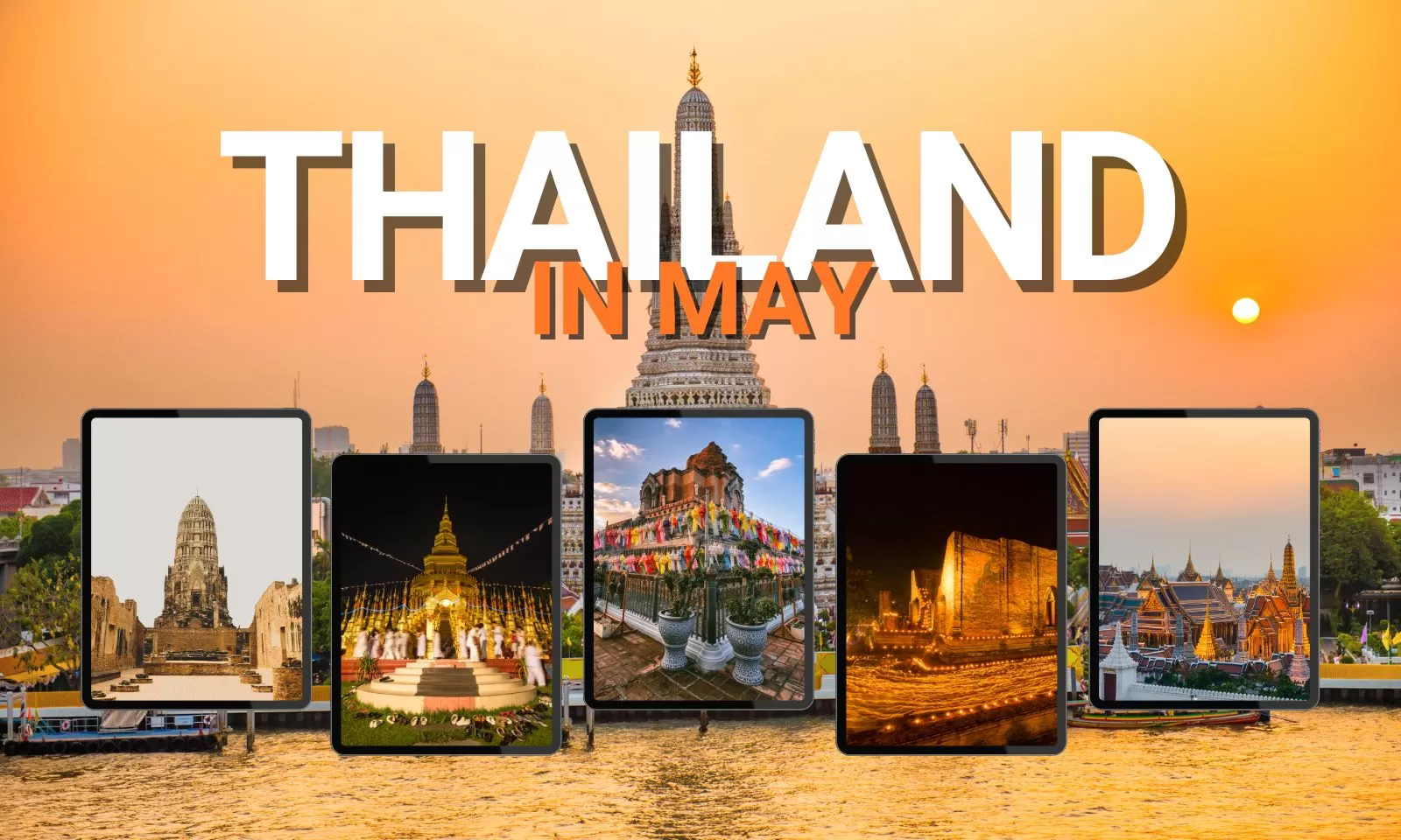 Visiting Thailand in May: What to expect for your trip