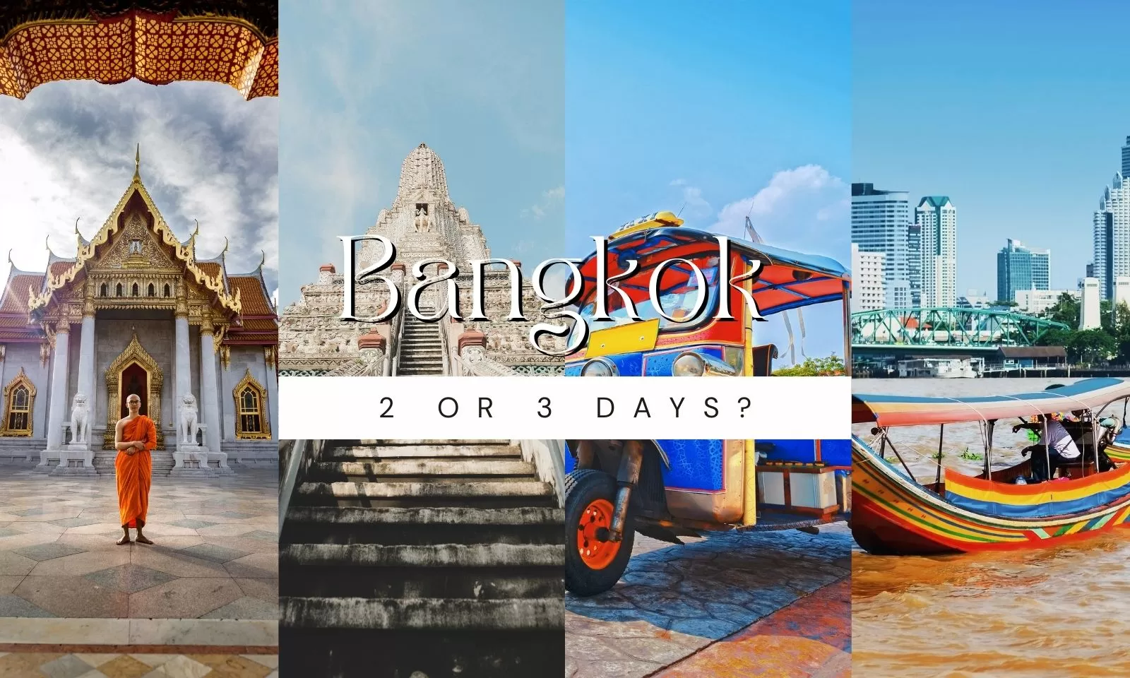 Exploring Bangkok in 2 or 3 days: Best attractions & experiences