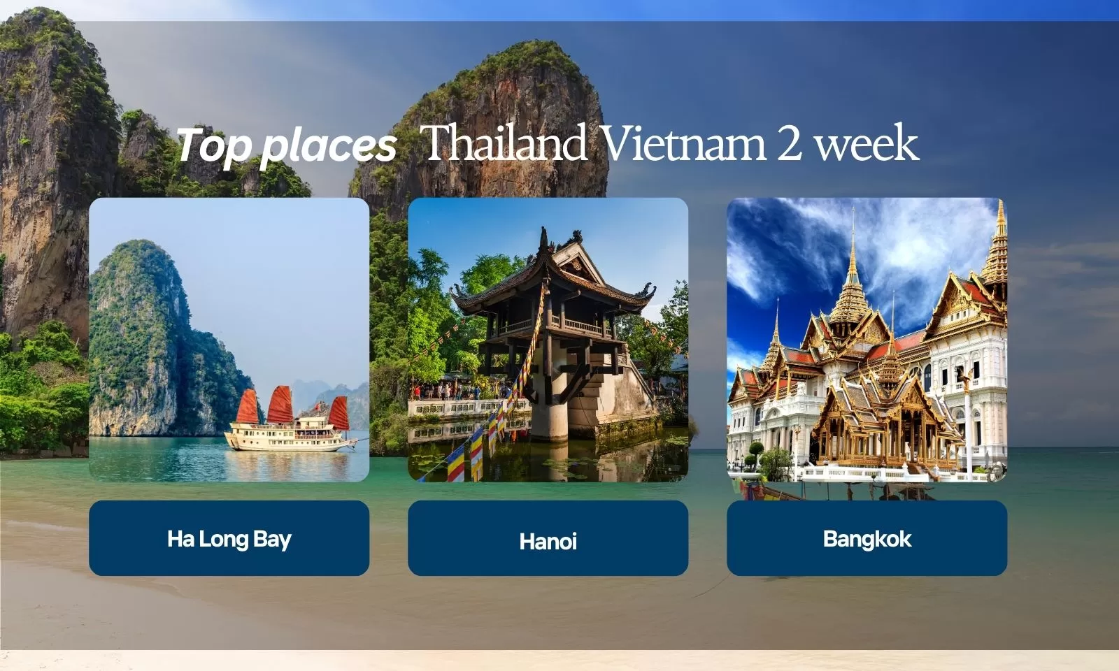 Top places to visit on a 2-week Thailand Vietnam itinerary