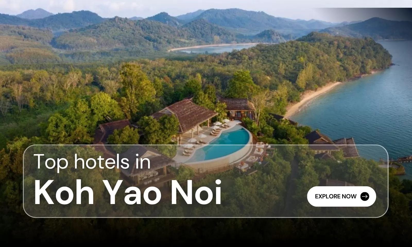 Top 7 hotels in Koh Yao Noi for a perfect stay