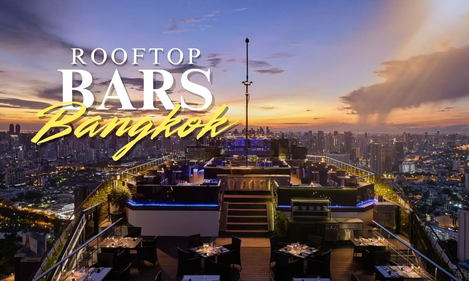 Top 7 rooftop bars in Bangkok for the best city views