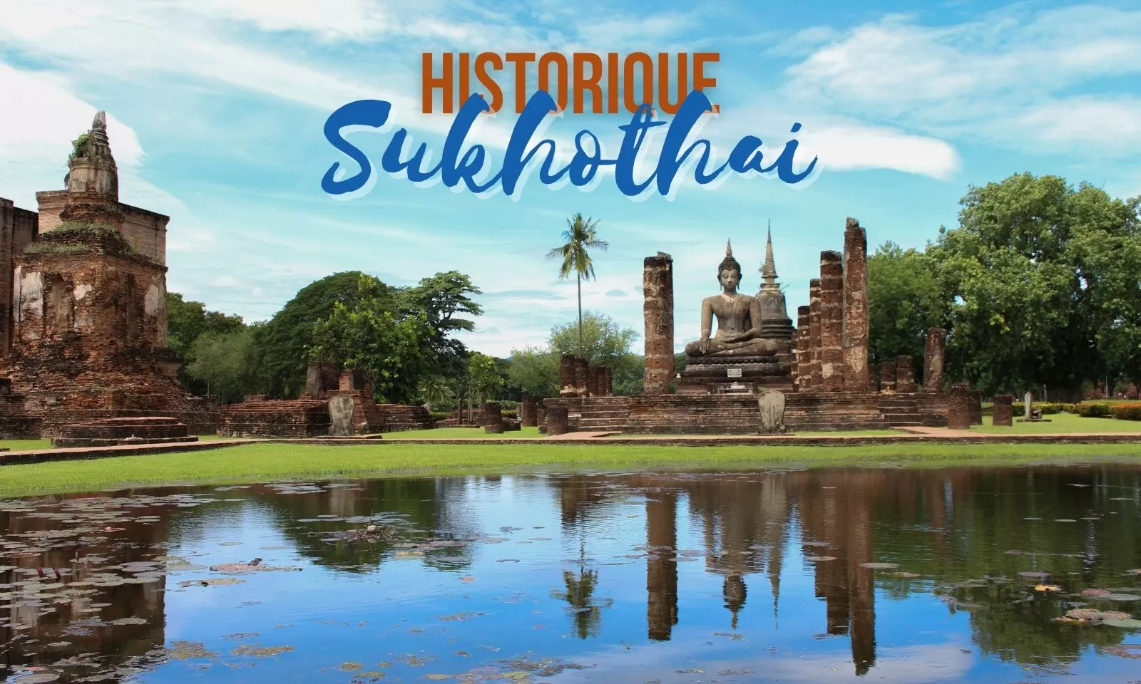 Guide pour visiter parc historique de Sukhothai