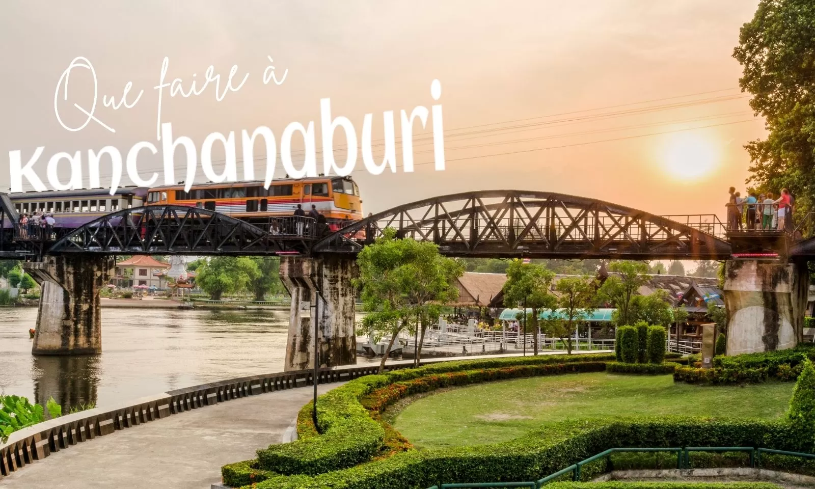 Que Faire à Kanchanaburi?