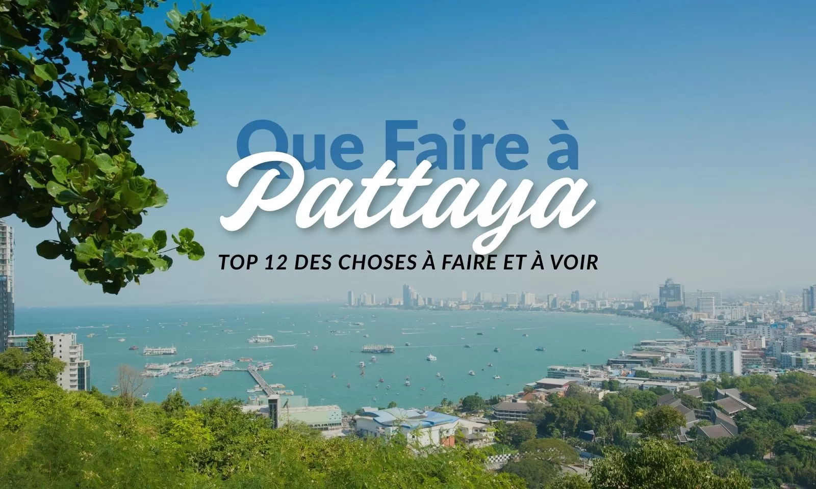 Que Faire à Pattaya : Top 12 Des Choses à Faire Et à Voir