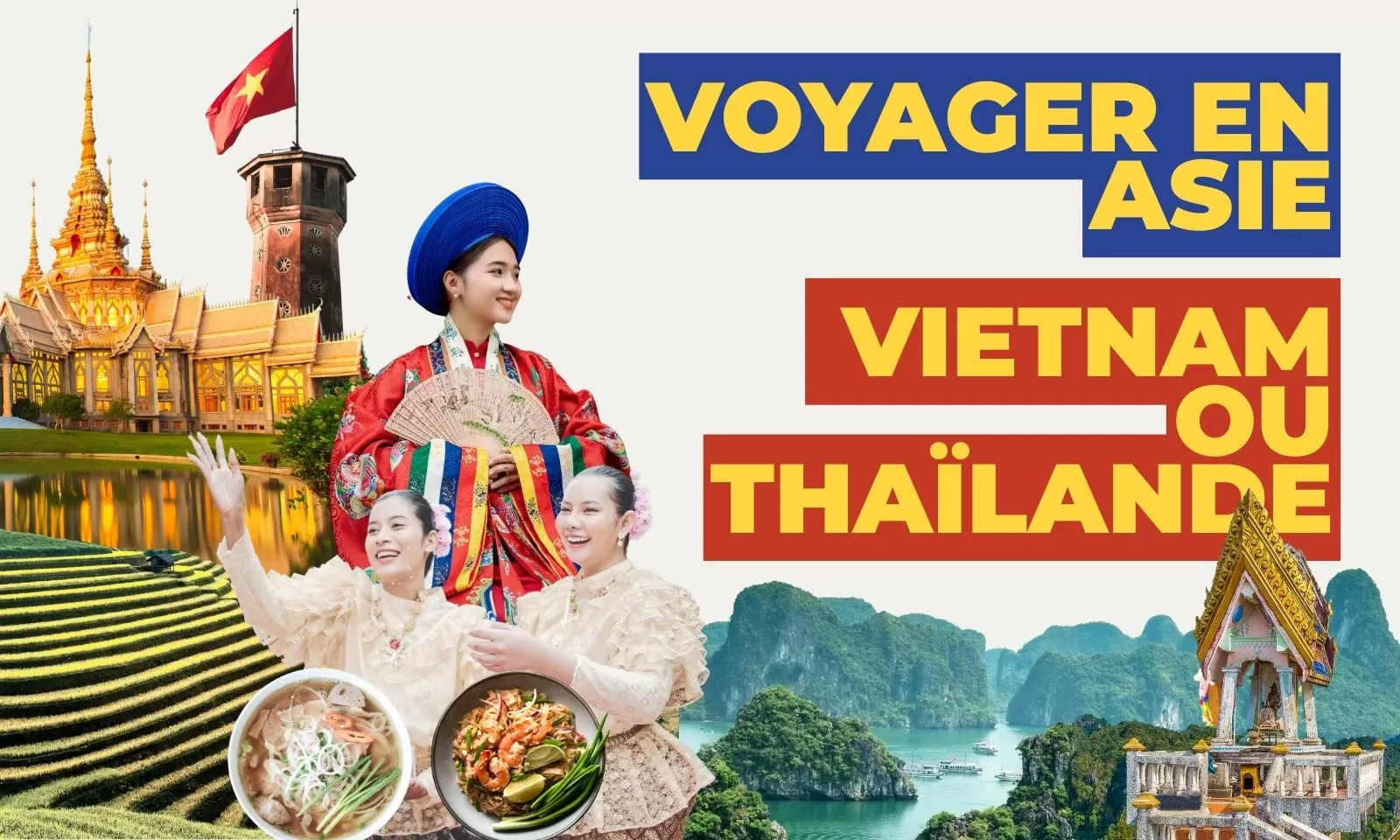 Voyage en Asie : Vietnam ou Thaïlande, lequel privilégier ?