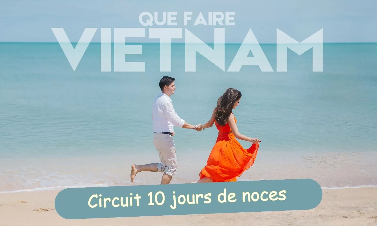 Circuit Vietnam 10 jours de noces : Que faire pour un couple ?