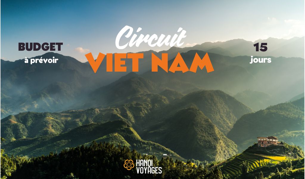 Circuit Vietnam 15 jours : Budget à prévoir pour un séjour complet