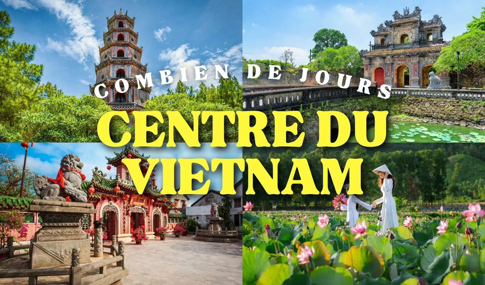 Combien de jours pour découvrir le Centre du Vietnam ?