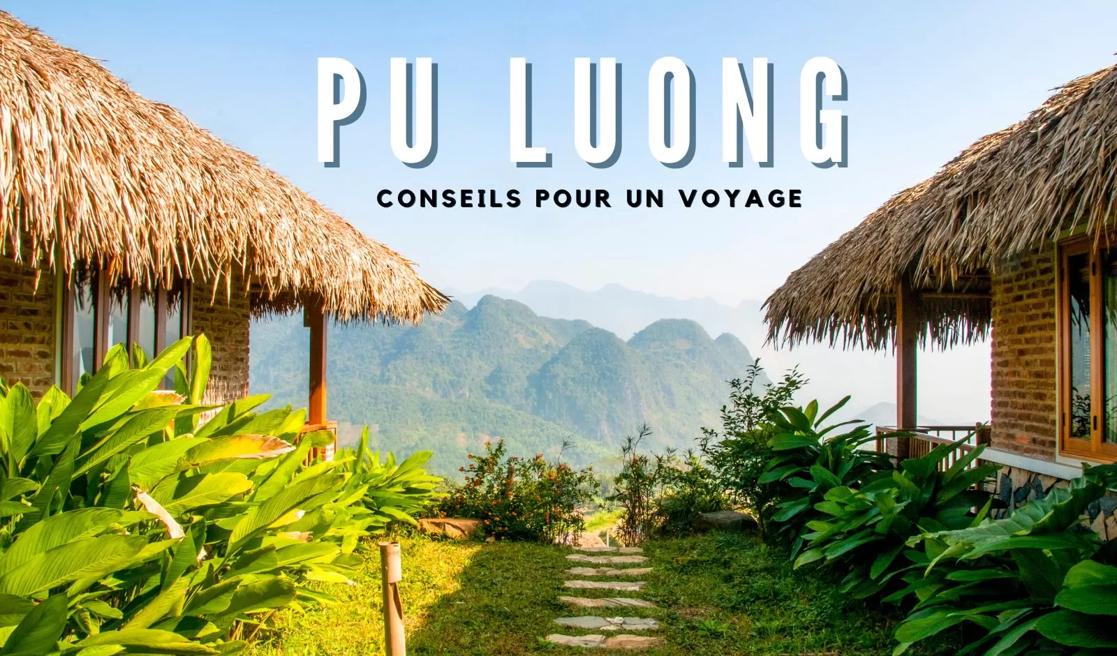 Conseils pour un voyage inoubliable à Pu Luong