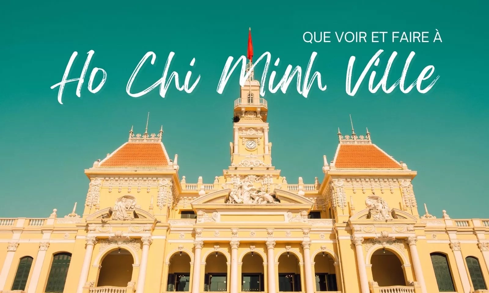 Que Voir Et Faire à Ho Chi Minh Ville