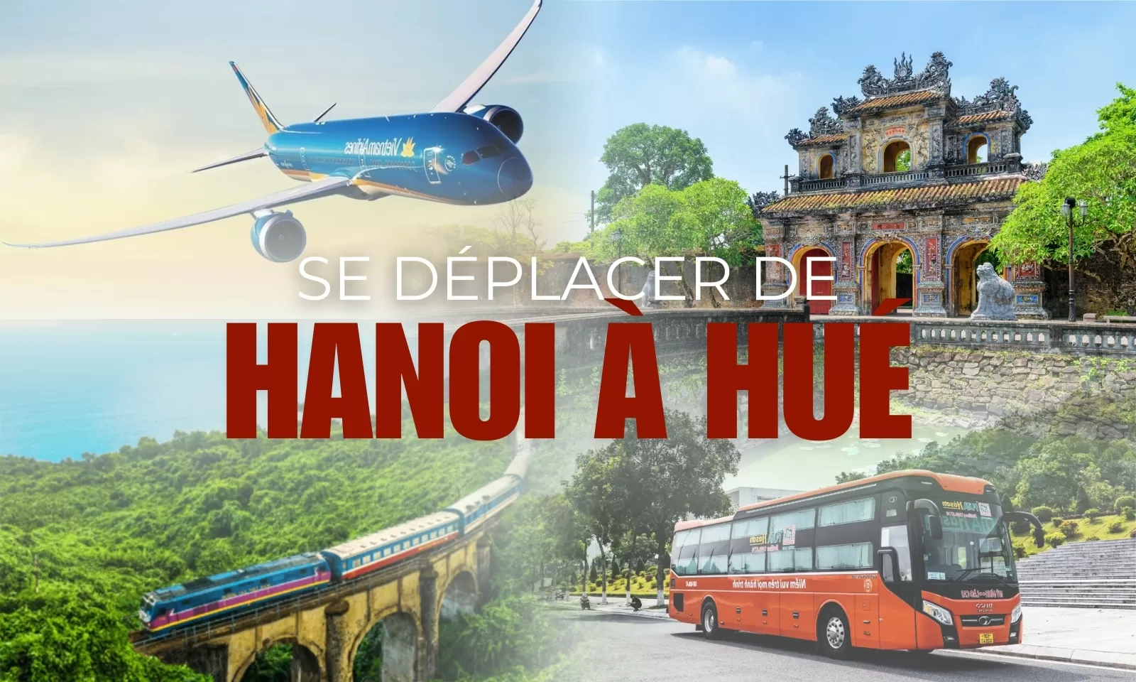 Se déplacer de Hanoi à Hué : train, bus ou avion, que choisir ?