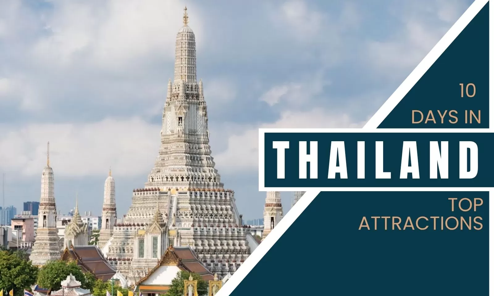 Explore Thailand in 10 days: Top attractions to visit