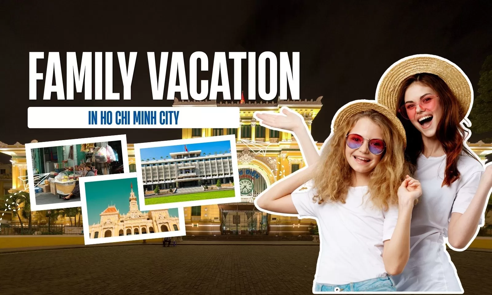 Family vacation in Ho Chi Minh city: What to see & do