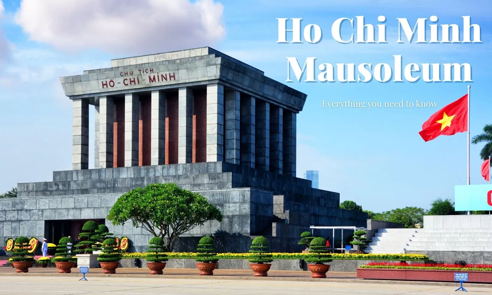 Ho Chi Minh Mausoleum: Everything you need to know