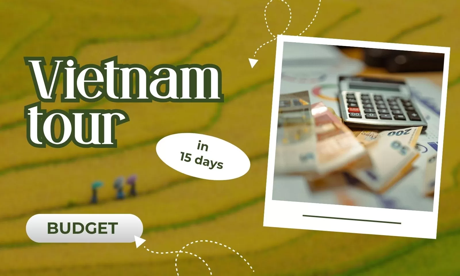 Vietnam tour in 15 days: Complete trip budget estimate