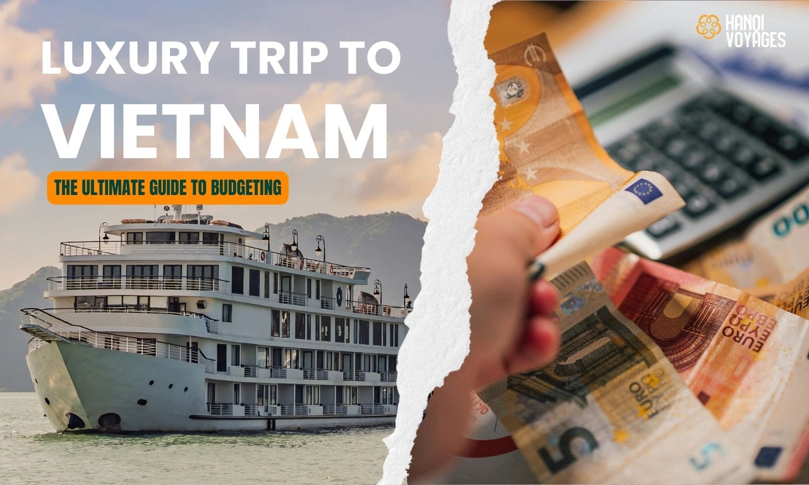 A complete guide to budget for a luxury trip to Vietnam