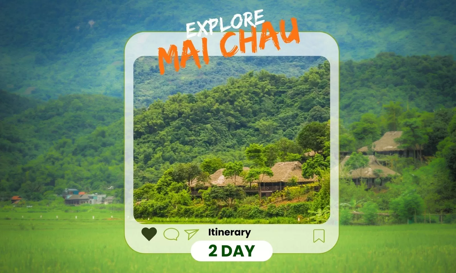 Explore Mai Chau 2-day itinerary : A complete itinerary guide