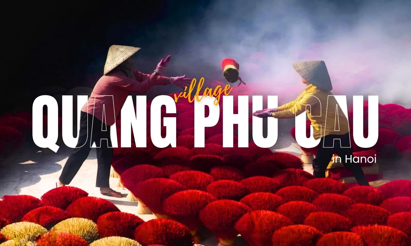 Explore Quang Phu Cau incense village in Hanoi