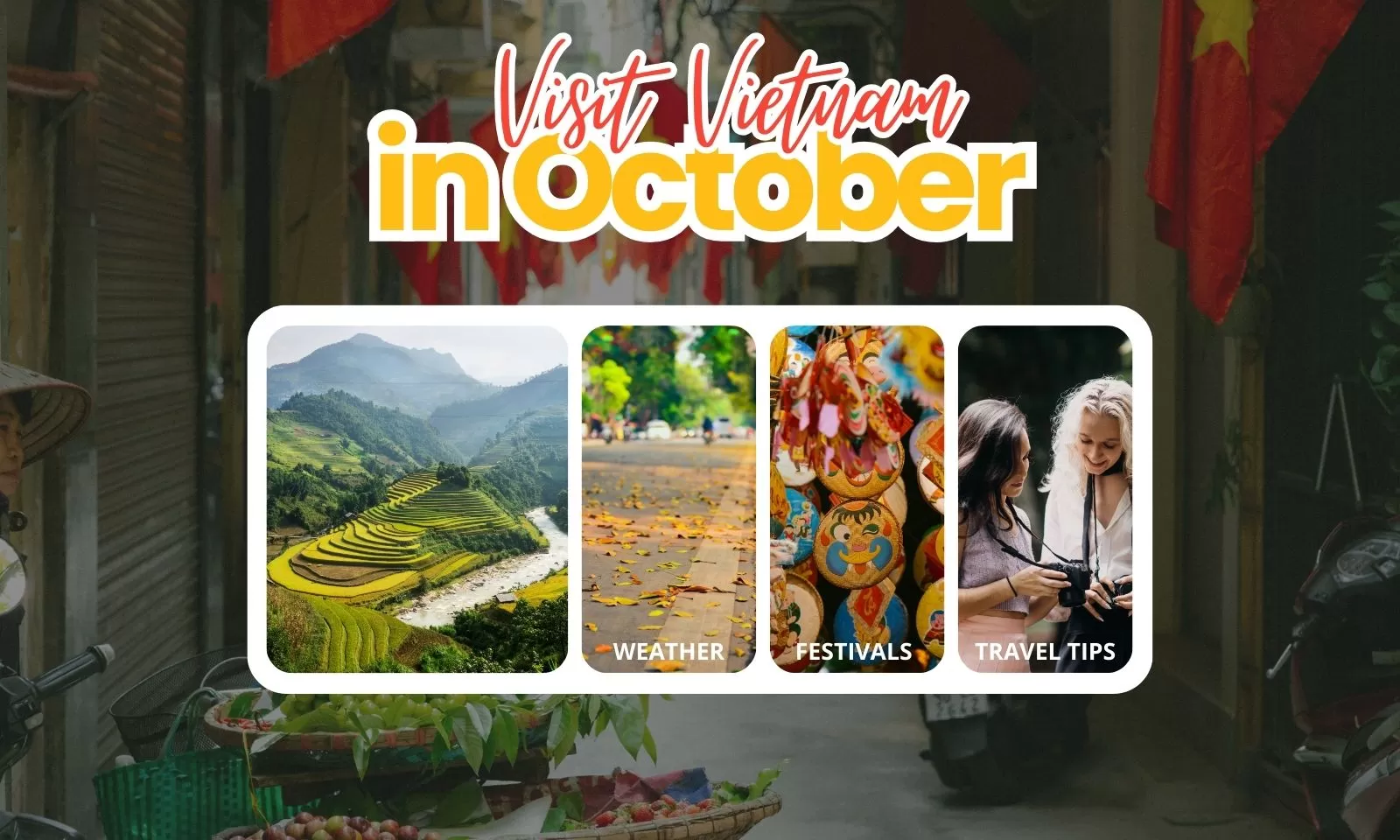 Visit Vietnam in October : Weather, festivals and travel tips