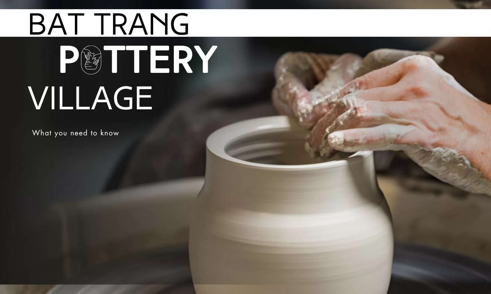 Visiting Bat Trang pottery village: What you need to know