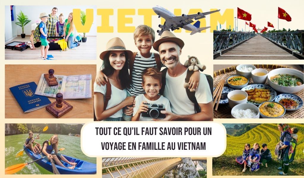 Tout ce qu’il faut savoir pour un voyage en famille au Vietnam