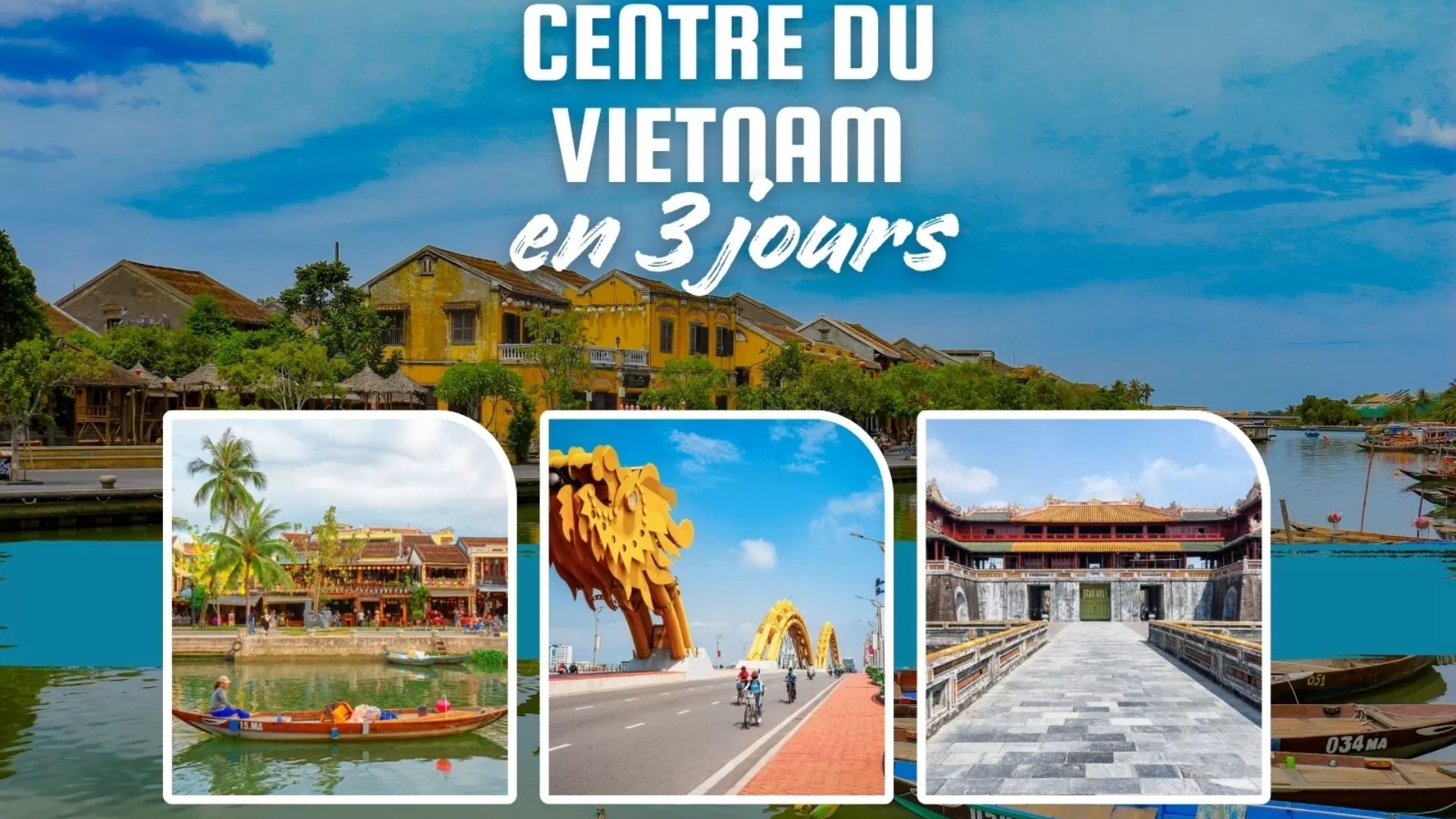 centre-vietnam-3-jours-hue-da-nang-hoi-an