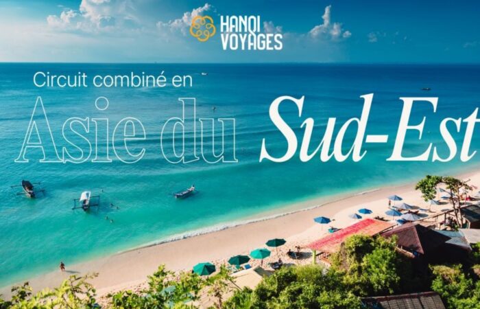 Conseils pour organiser un circuit combiné en Asie du Sud-Est
