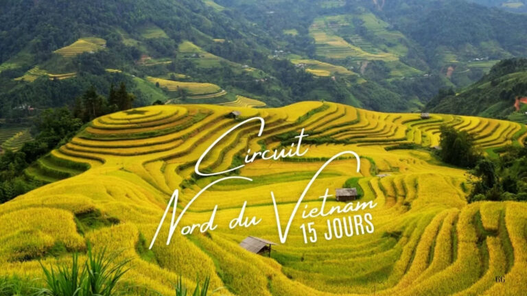 Circuit Nord du Vietnam en 15 jours : lieux à ne pas manquer