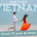 Circuit Vietnam 10 jours de noces