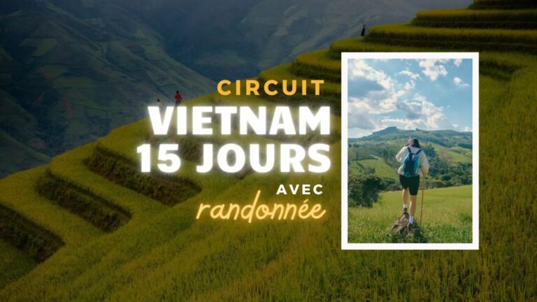 Circuit Vietnam 15 jours avec randonnée
