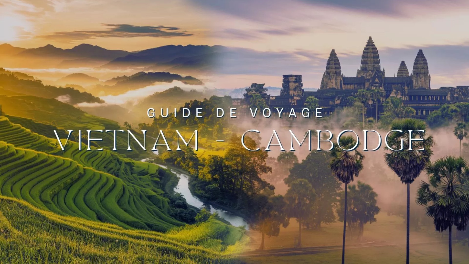 Comment organiser un circuit Vietnam Cambodge tout compris