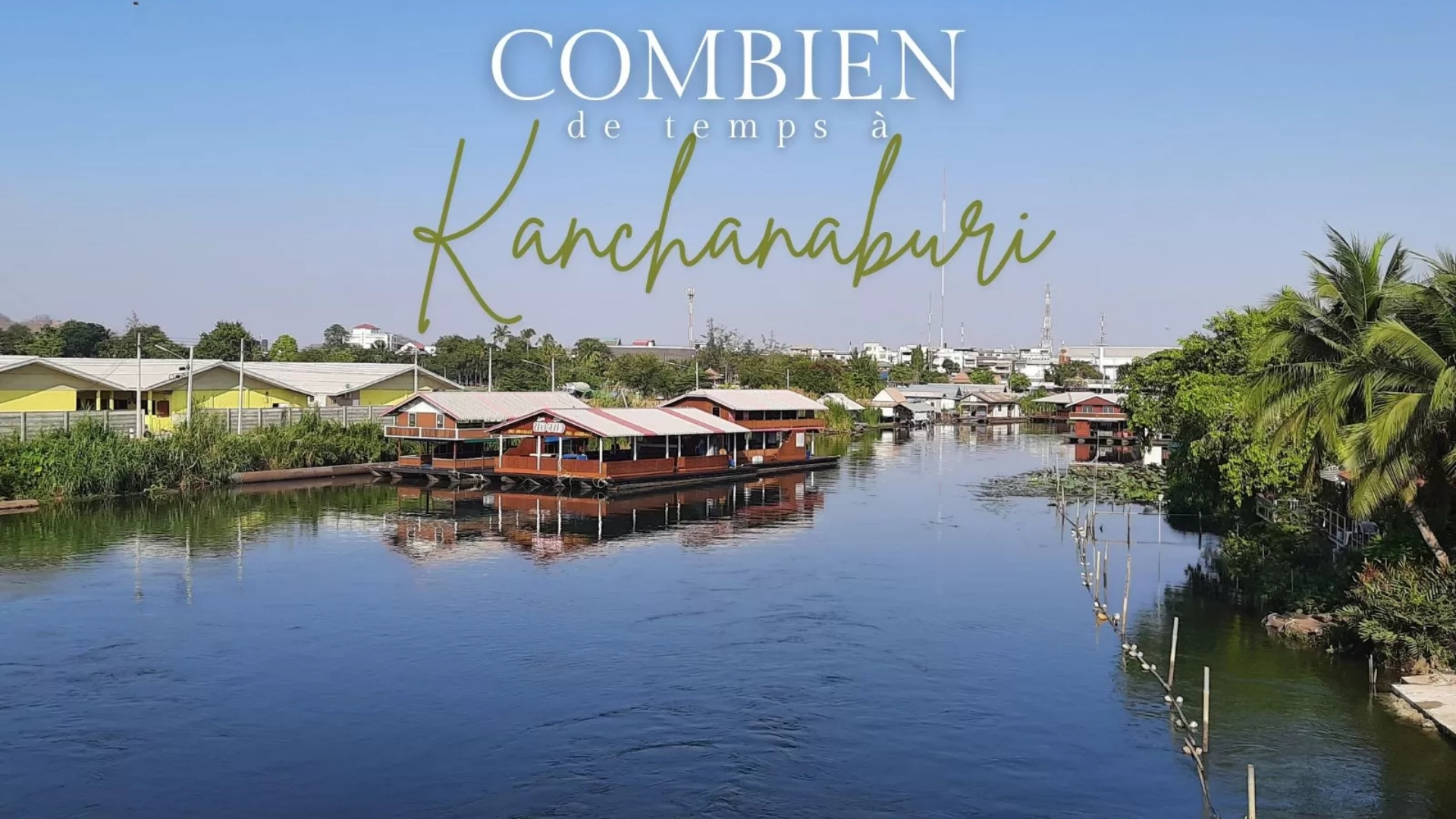 Visiter Kanchanaburi